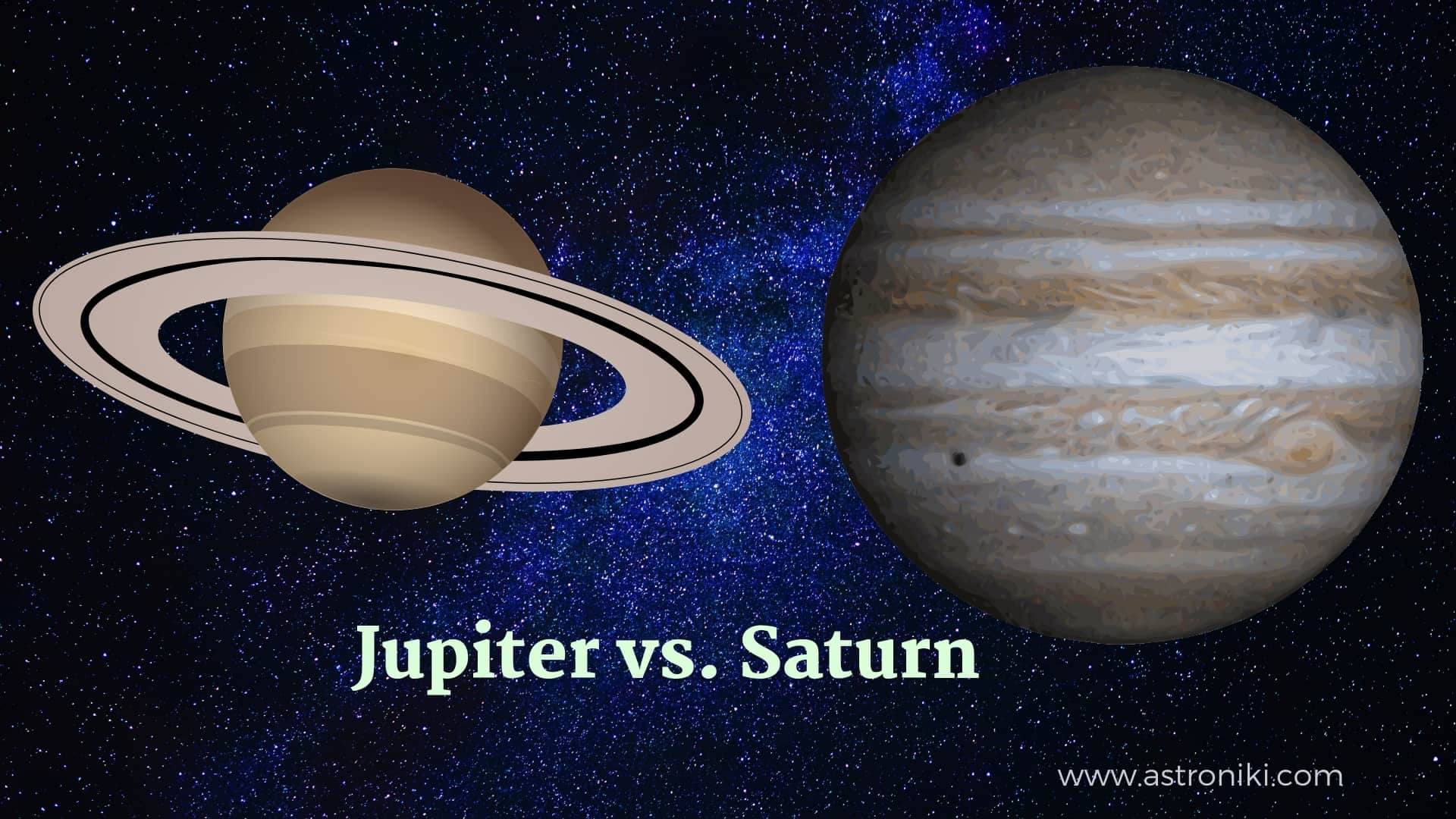 Jupiter vs. Saturn. 