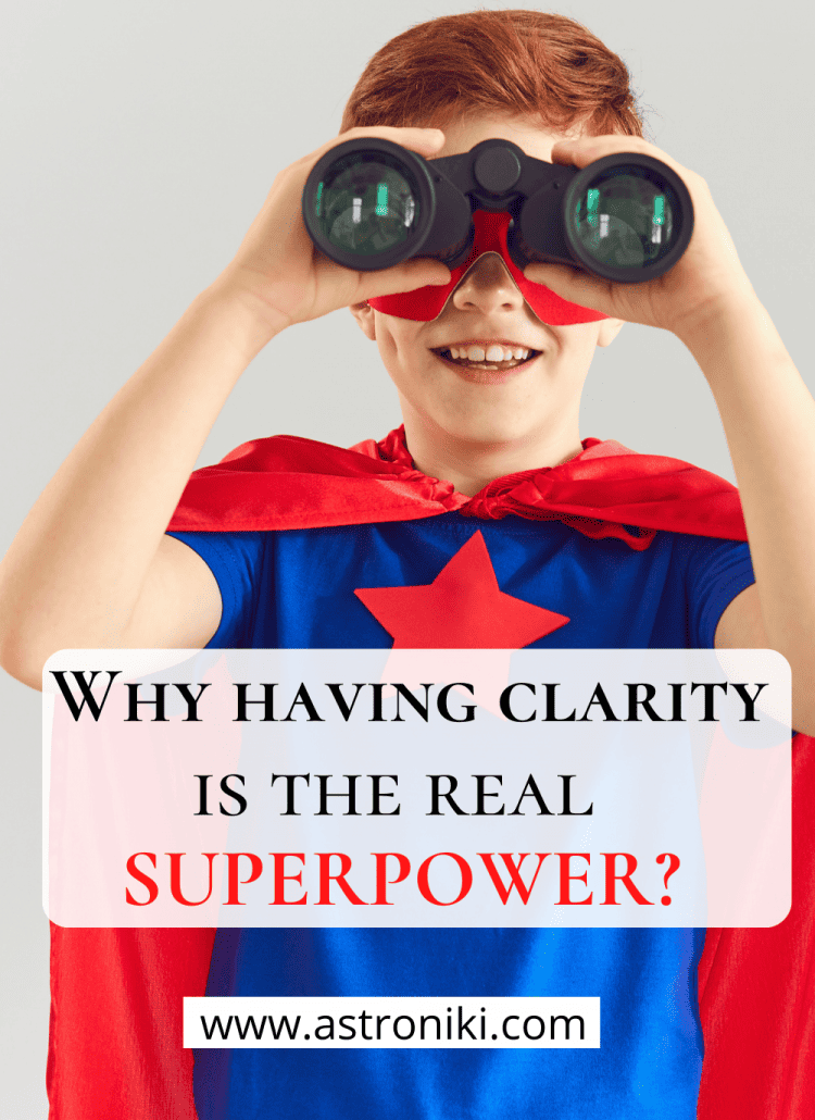 Why having clarity is the real superpower astroniki