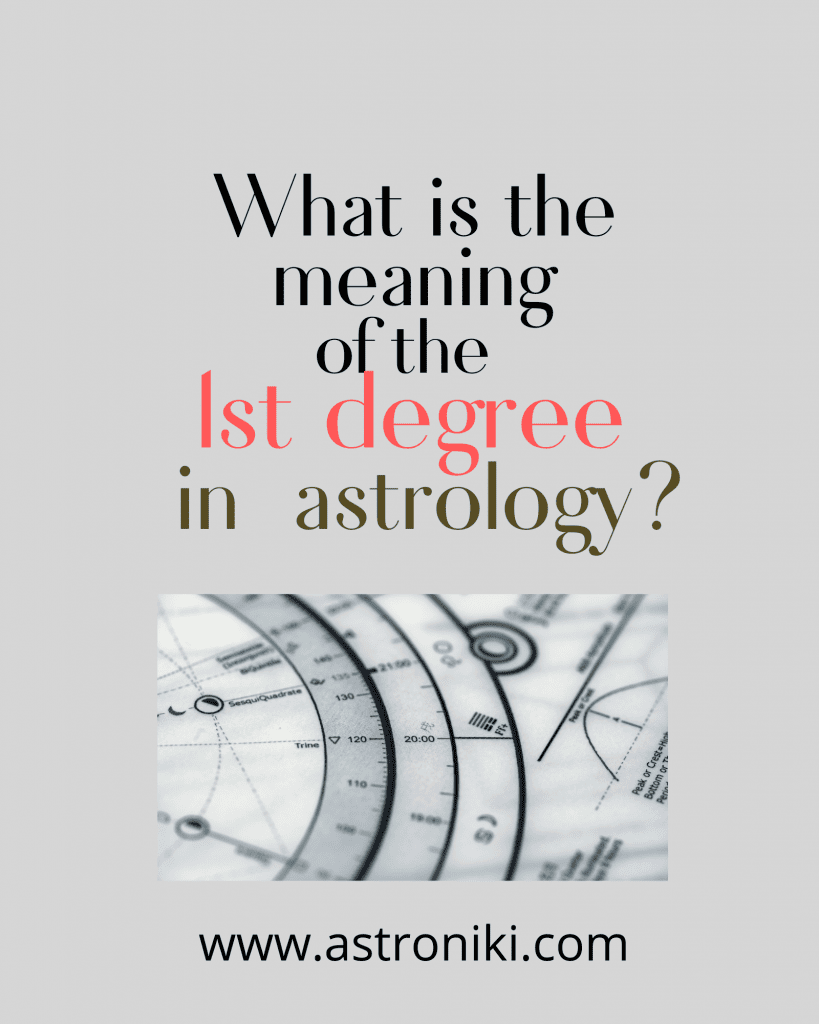 meaning of the 1st degree on astrology