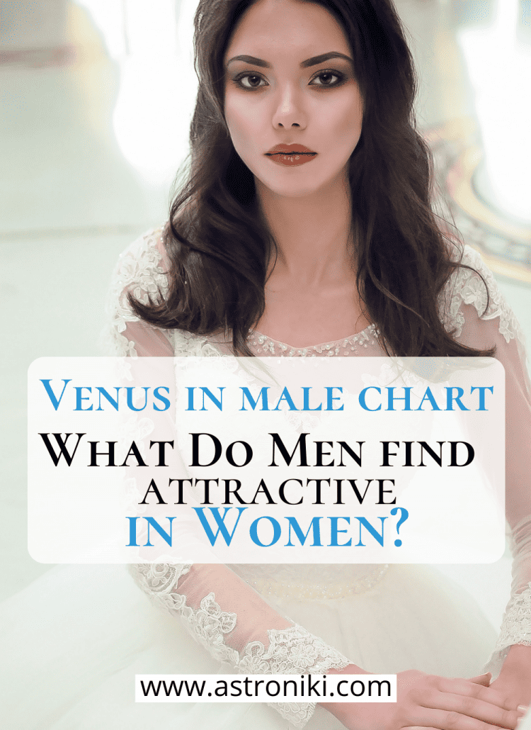 Venus-in-male-chart-what-men-find-attractive-in-women- astroniki