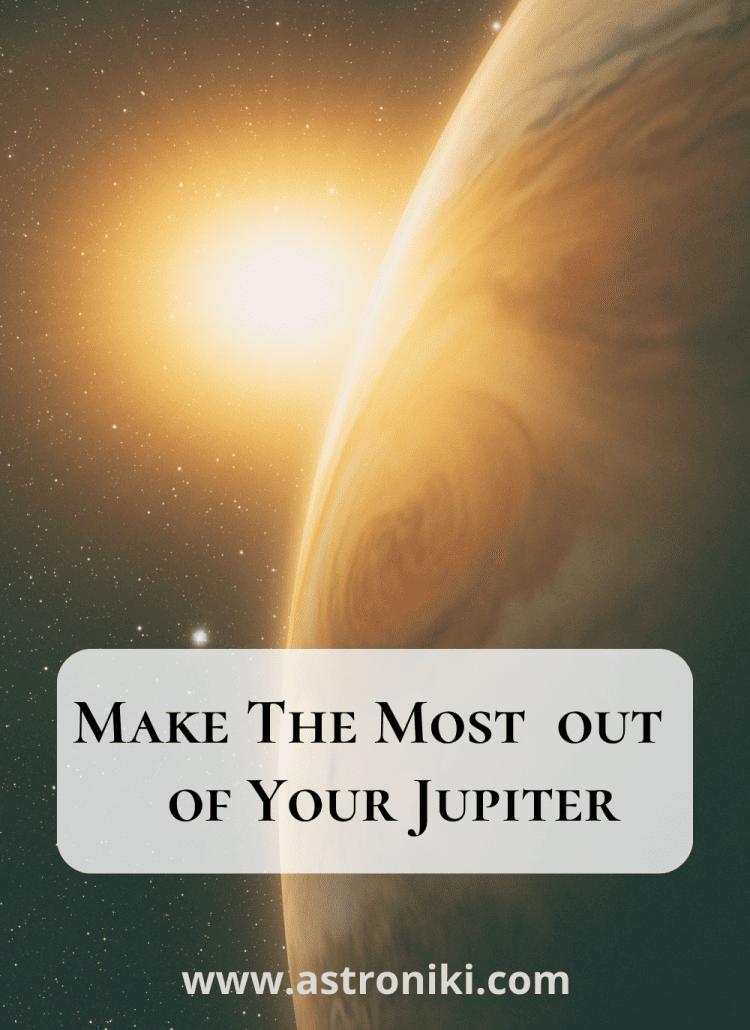 Make The Most Out of Your Jupiter, strong jupiter symptoms