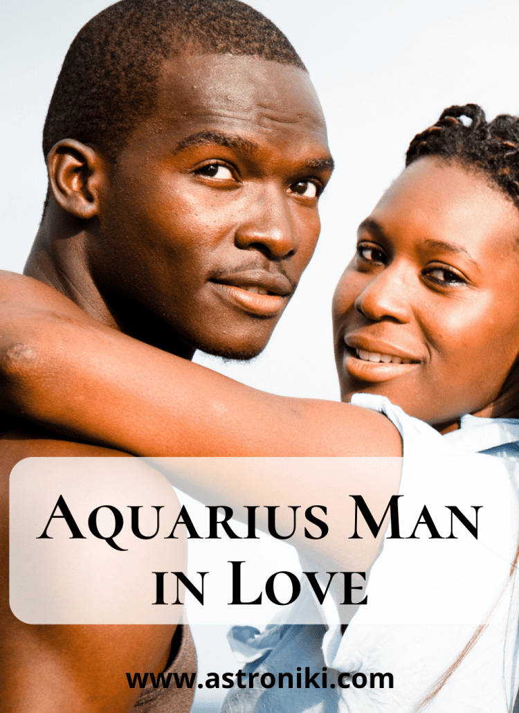 Aquarius man madly in love with you astroniki