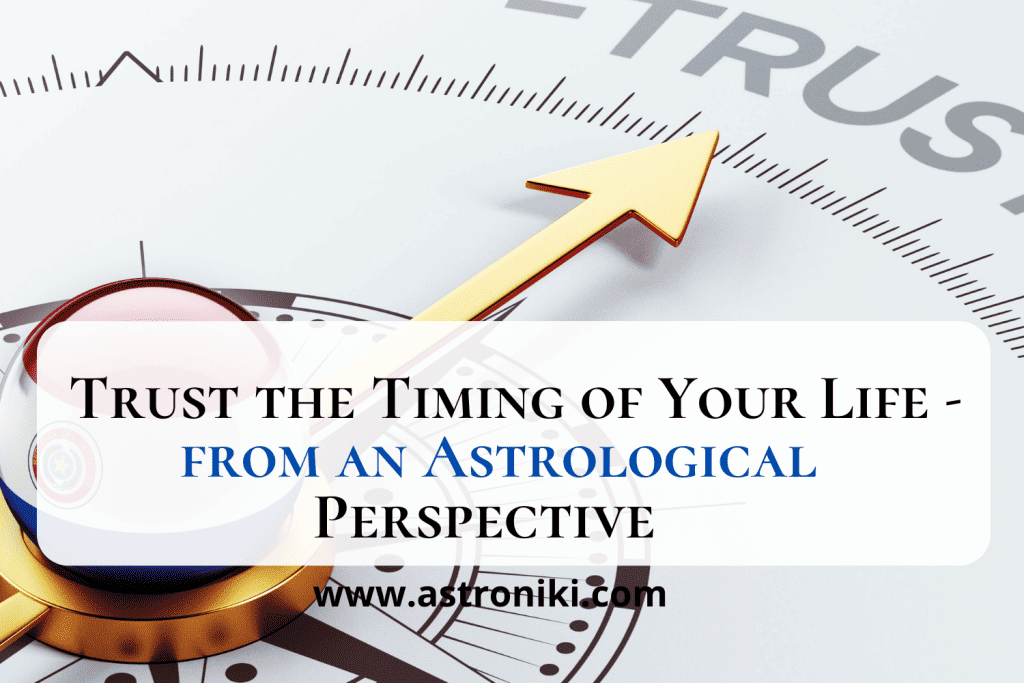 trust the timing of your life meaning
what does it mean to trust the timing of your life astroniki