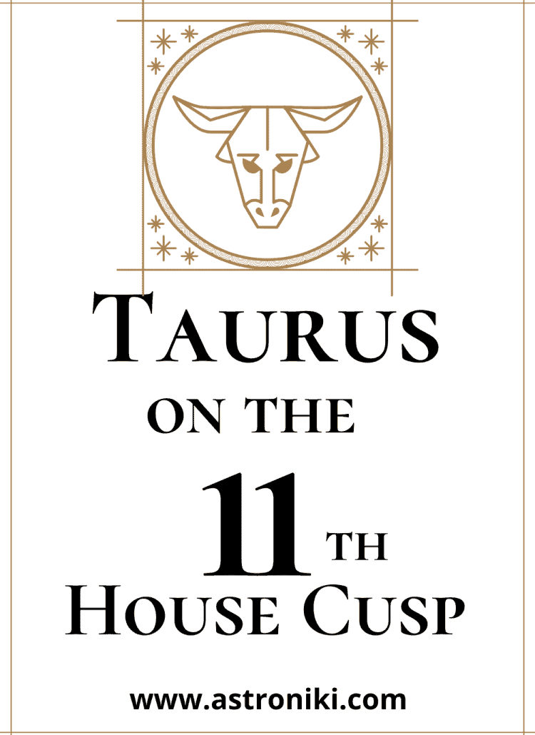 Taurus-on-the-11th-House-Cusp