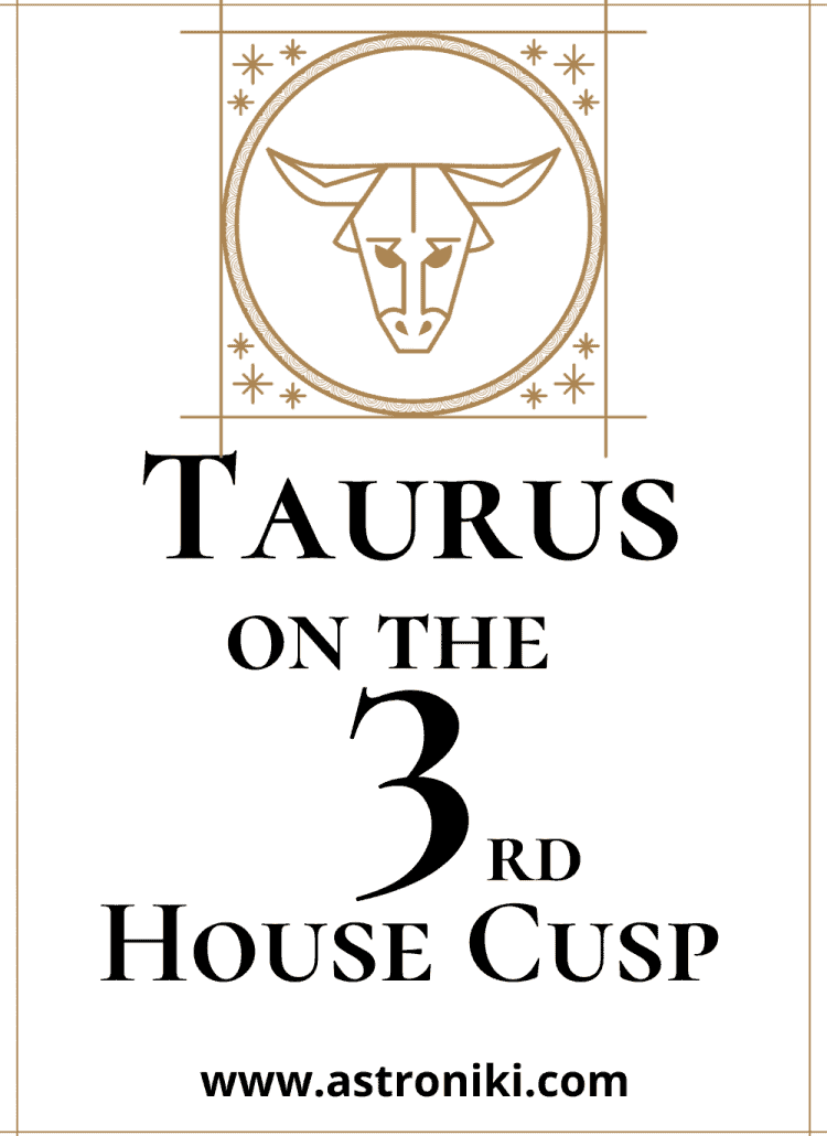 Taurus-on-the-3rd-House-Cusp