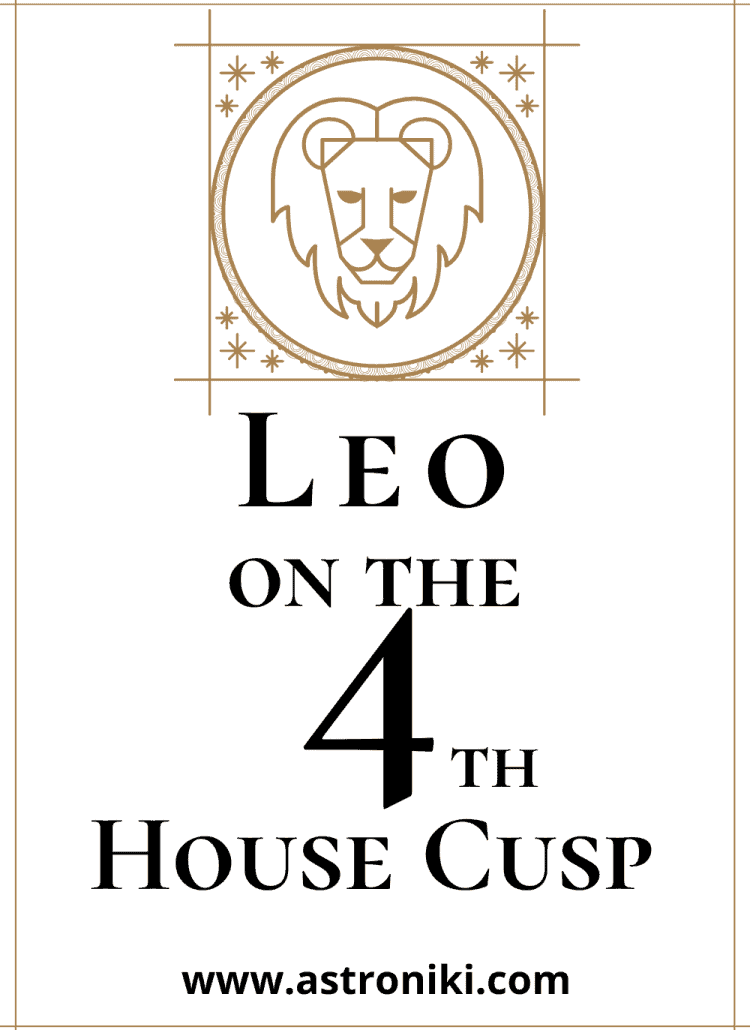 Leo on the 4th house cusp