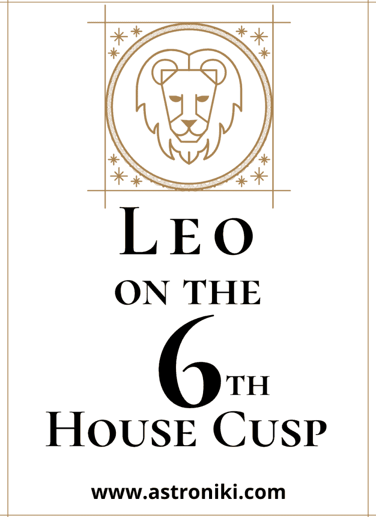 Leo-on-the-6th-House-Cusp