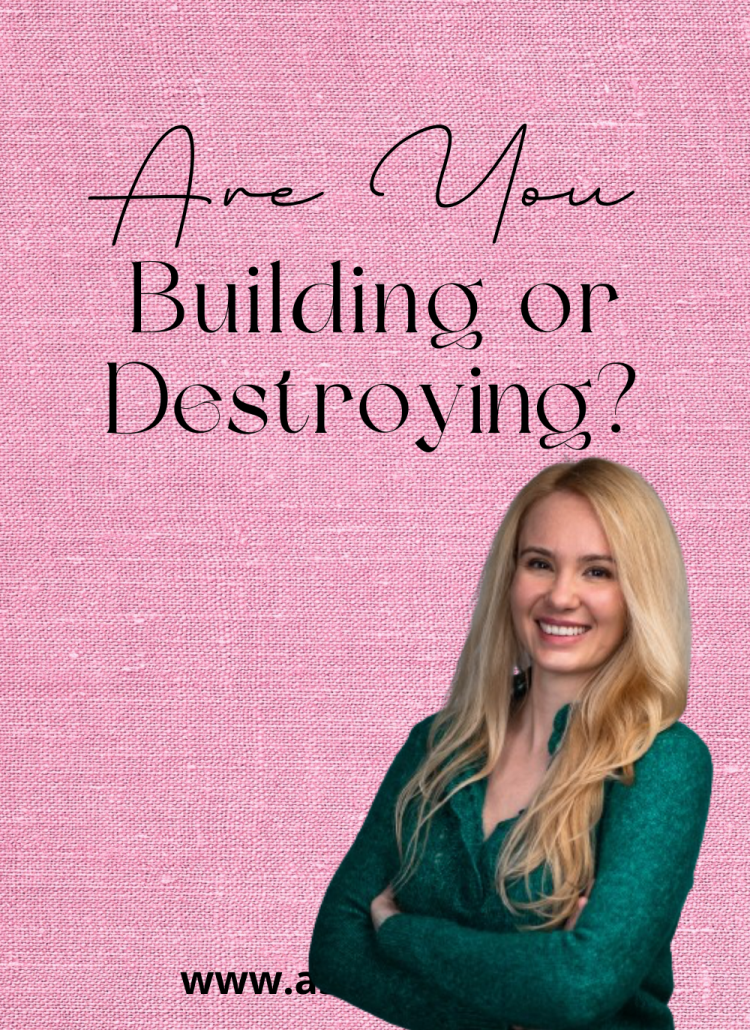 are you building or destroying